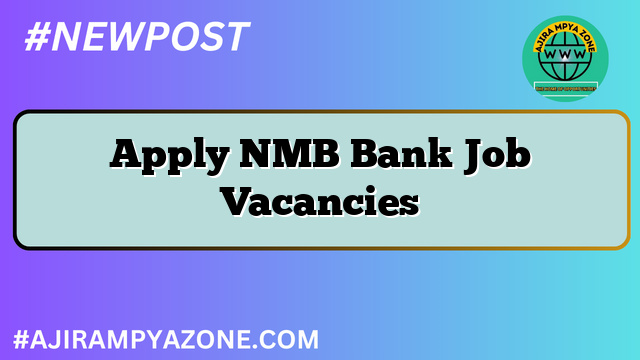 Apply NMB Bank Job Vacancies