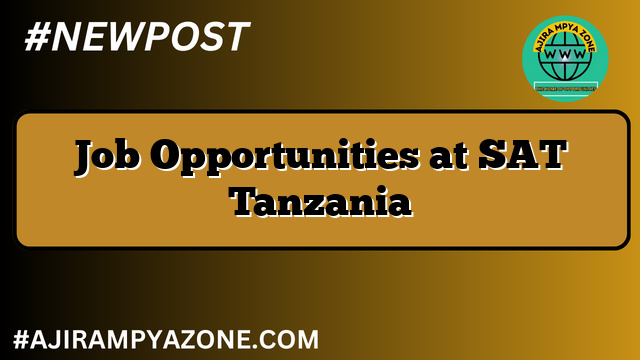 Job Opportunities at SAT Tanzania